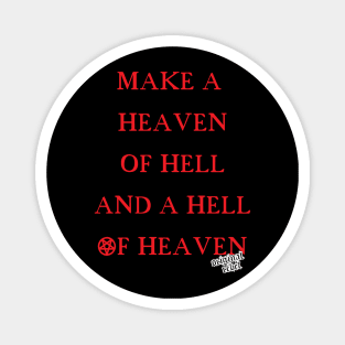 Make A Heaven Of Hell Magnet